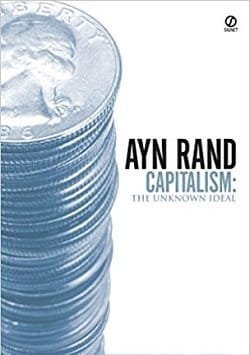 Capitalism: The Unknown Ideal by Ayn Rand Capitalism: The Unknown Ideal by Ayn Rand